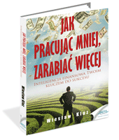 Jak pracujc mniej, zarabia wicej